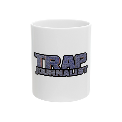 Trap Journalist Ceramic Mug, (11oz)